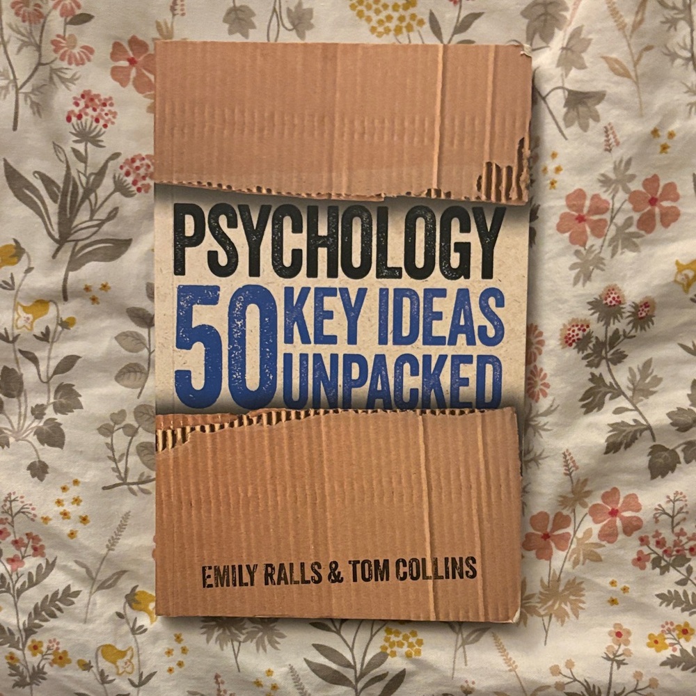50 Key Psychology Ideas-Unpacked by E Ralls and T Collin’s